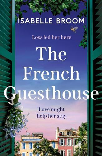 The French Guesthouse: be swept away by epic romance and drama,  from the acclaimed author of The Orange House