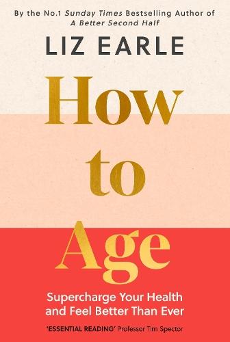 How to Age: Supercharge Your Health and Feel Better Than Ever