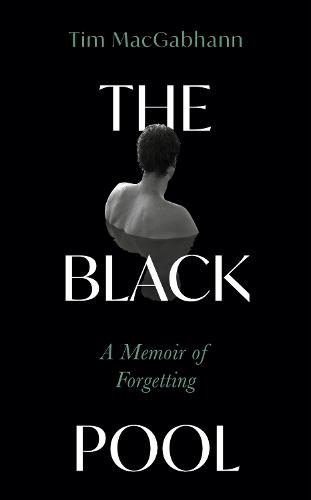The Black Pool: A Memoir of Forgetting
