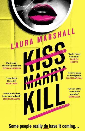 Kiss Marry Kill: The utterly gripping and darkly comic thriller from the #1 bestseller