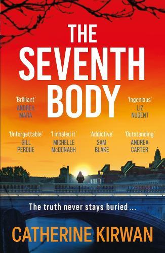 The Seventh Body: The unputdownable thriller from the IRISH TIMES bestselling author