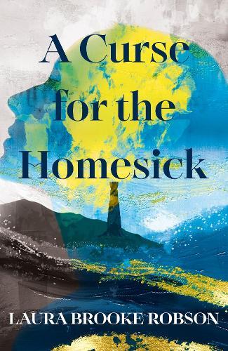 A Curse for the Homesick: The hugely romantic high-concept contemporary love story, perfect for fans of Taylor Jenkins Reid