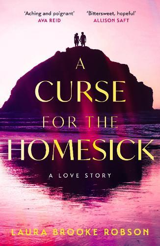 A Curse for the Homesick: The sweepingly romantic, high-concept love story, named one of the best fantasy novels of 2025 by BookPage