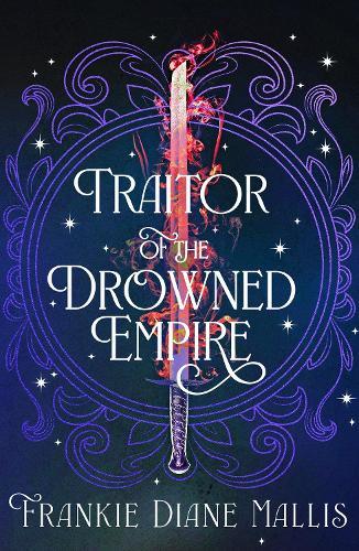 Traitor of the Drowned Empire: the fifth book in the Drowned Empire romantasy series