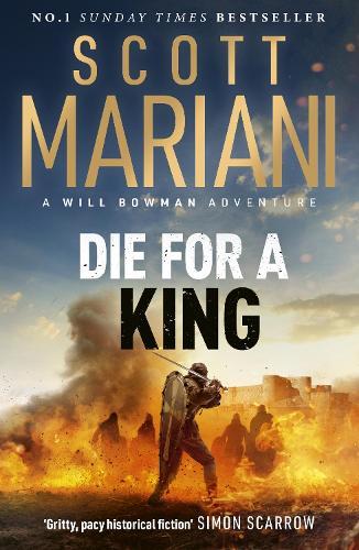 Die For A King: A Will Bowman epic historical adventure by the number 1 bestseller