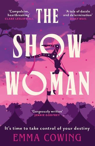 THE SHOW WOMAN: The compulsive and unforgettable new historical novel