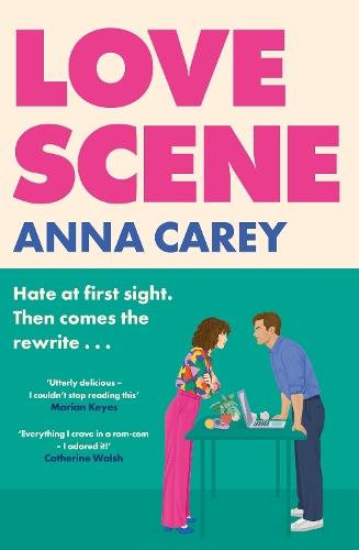 Love Scene: A hot hate-at-first-sight, forced-proximity romantic comedy from the author of Our Song