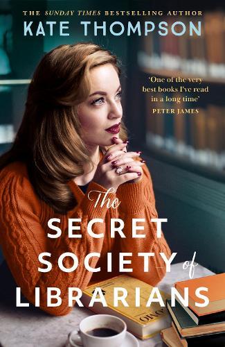 The Secret Society of Librarians: Inspired by a true story, a completely gripping and unforgettable WW2 historical novel