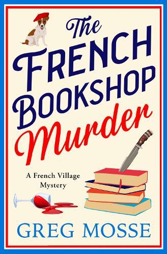 The French Bookshop Murder: A brand-new utterly gripping and charming cozy murder mystery series