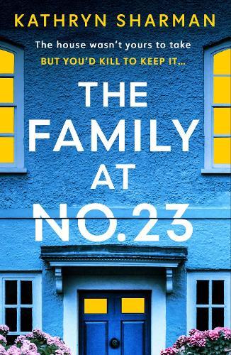 The Family at No 23: A totally gripping psychological thriller with a jaw-dropping twist