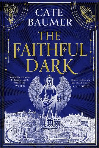 The Faithful Dark: The unforgettable darkly gothic mystery set in a Vatican-inspired city at risk of holy destruction