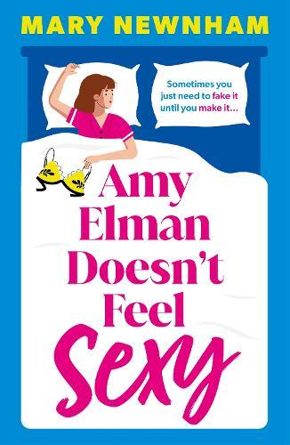 Amy Elman Doesn't Feel Sexy: An utterly hilarious and laugh-out-loud women’s fiction debut novel