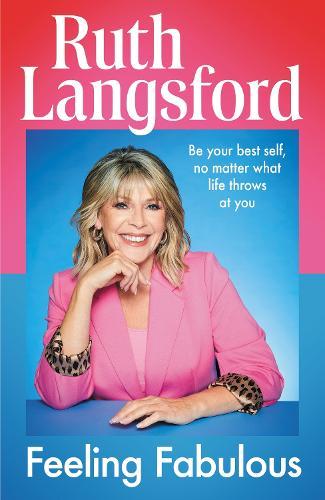 Feeling Fabulous: Be your best self, no matter what life throws at you