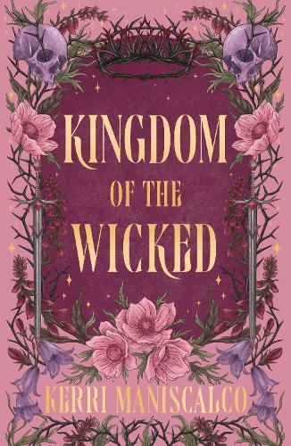 Kingdom of the Wicked: The addictive and intoxicating romantasy set in the world of dark demon princes and spellbinding romance (Kingdom of the Wicked Book 1)
