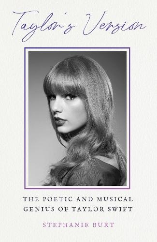 Taylor's Version: The Poetic and Musical Genius of Taylor Swift