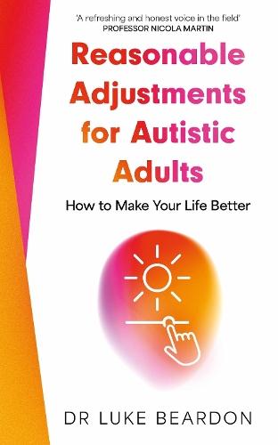 Reasonable Adjustments for Autistic Adults: How to Make Your Life Better