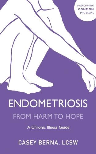 Endometriosis From Harm to Hope: A Chronic Illness Guide
