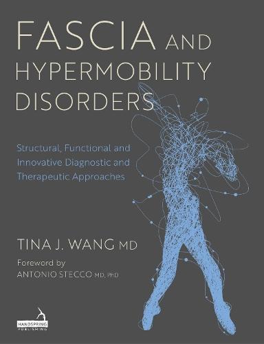 Fascia and Hypermobility Disorders: Structural, Functional and Innovative Diagnostic and Therapeutic Approaches