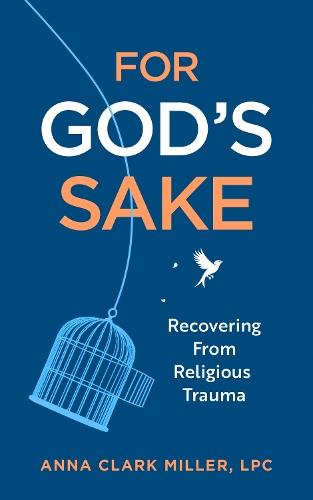 For God's Sake: Recovering from Religious Trauma