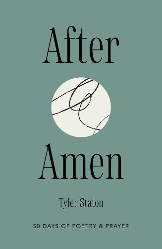 After Amen: 50 Days of Poetry and Prayer