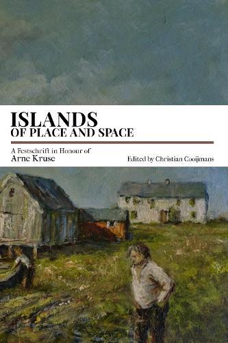 Islands of Place and Space: A Festschrift in Honour of Arne Kruse