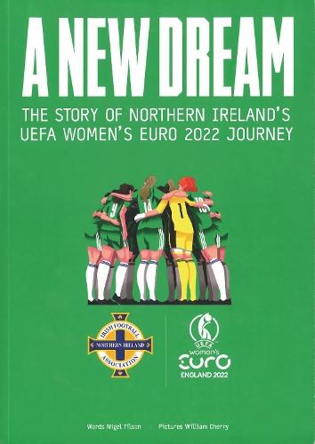 A New Dream: The Story of Northern Ireland's UEFA Women's Euro 2022 Journey