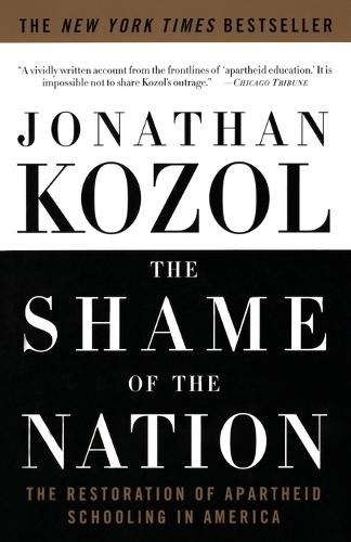 The Shame of the Nation: The Restoration of Apartheid Schooling in America