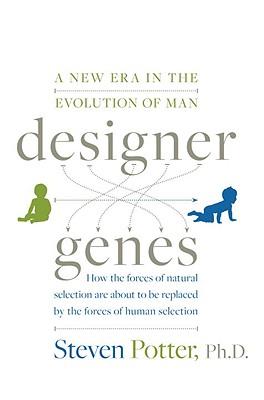 Designer Genes: A New Era in the Evolution of Man