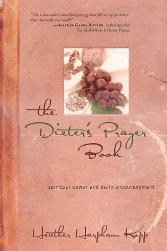 The Dieter's Prayer Book: Spiritual Power and Daily Encouragement