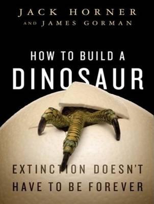 How to Build a Dinosaur: Extinction Doesn't Have to be Forever