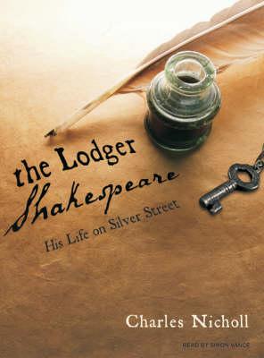 The Lodger Shakespeare: His Life on Silver Street