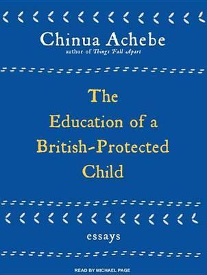 The Education of a British-Protected Child: Essays