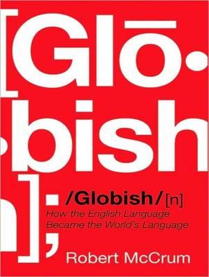 Globish: How the English Language Became the World's Language