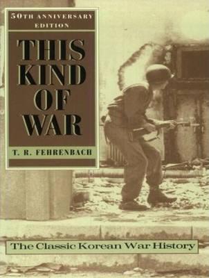 This Kind of War: The Classic Korean War History