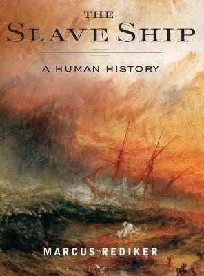 The Slave Ship: A Human History