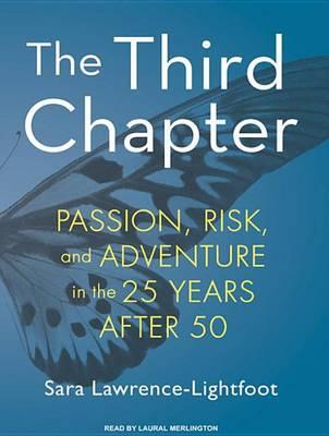 The Third Chapter: Passion, Risk, and Adventure in the 25 Years After 50