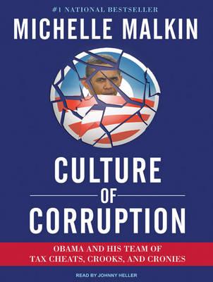 Culture of Corruption: Obama and His Team of Tax Cheats, Crooks, and Cronies