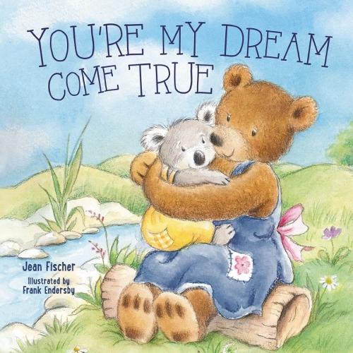 You're My Dream Come True: Building a Family Through Pregnancy, Adoption, and Foster