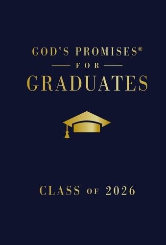 God's Promises for Graduates: Class of 2026 - Navy NKJV: New King James Version (The Perfect Christian Graduation Gift to Celebrate Your Grad)