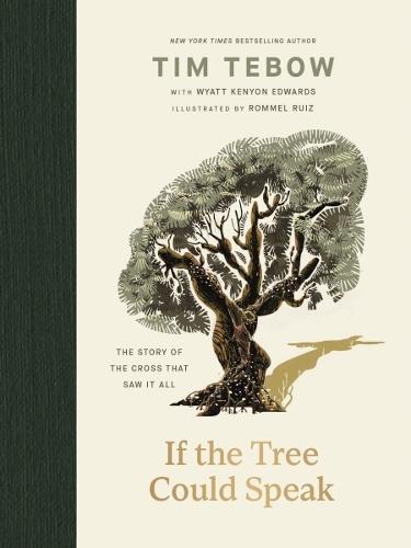 If the Tree Could Speak: The Story of the Cross That Saw It All – The Perfect Christian Gift for Lent and Easter