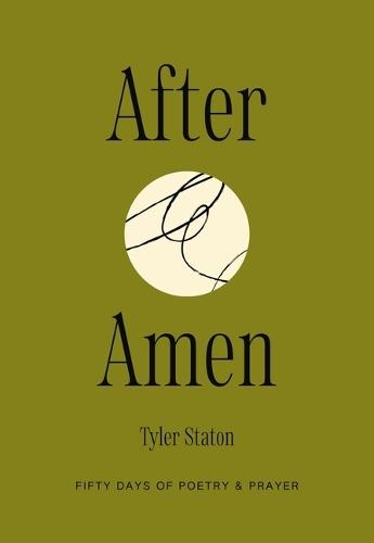 After Amen: 50 Days of Poetry and Prayer