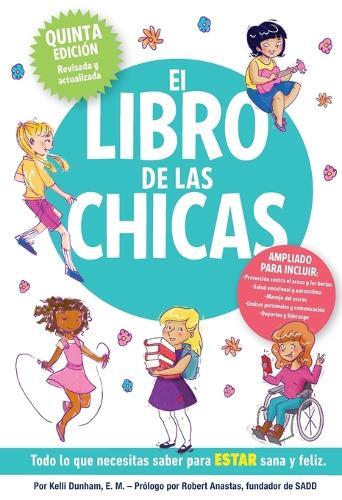 El libro de las chicas: Todo lo que necesitas saber para estar sana y feliz
