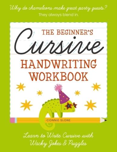 The Beginner's Cursive Handwriting Workbook: Learn to Write Cursive with Wacky Jokes and   Puzzles