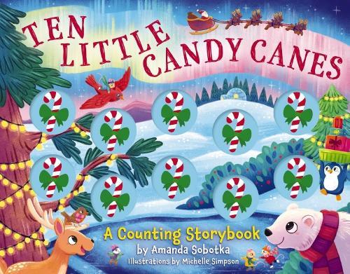 Ten Little Candy Canes: A Counting Storybook