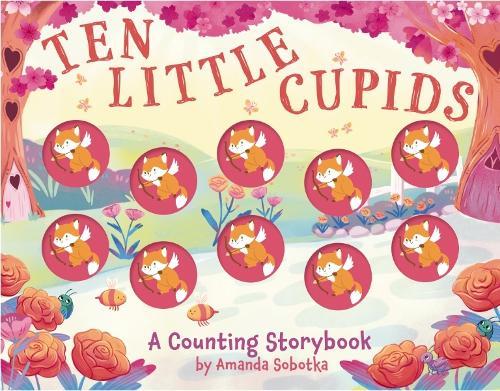 Ten Little Cupids: A Counting Storybook