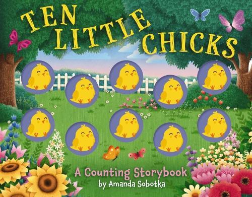 Ten Little Chicks: A Counting Storybook