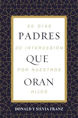Padres que oran: 30 días de intercesión por nuestros hijos