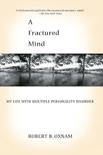 A Fractured Mind: My Life with Multiple Personality Disorder