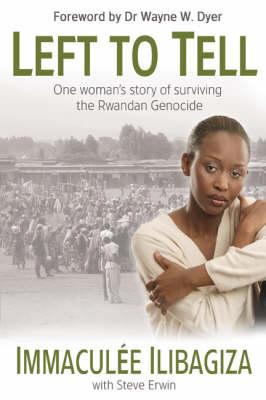 Left to Tell: One Woman's Story of Surviving the Rwandan Genocide