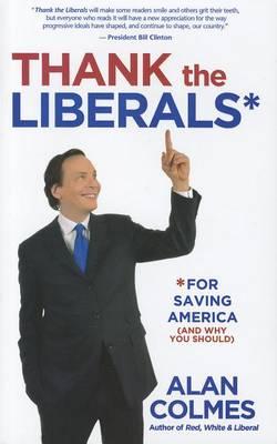 Thank the Liberals for Saving America (and Why You Should)